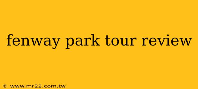 fenway park tour review