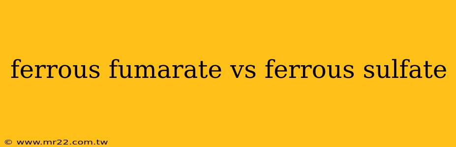 ferrous fumarate vs ferrous sulfate