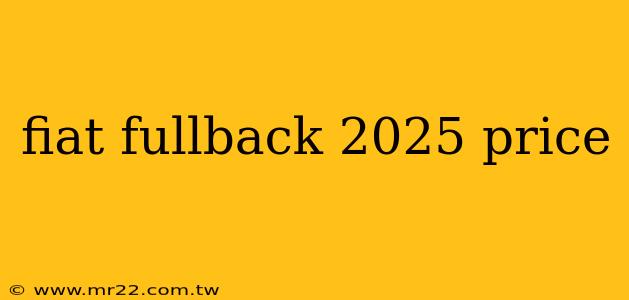 fiat fullback 2025 price