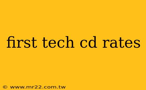 first tech cd rates