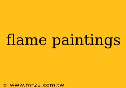 flame paintings