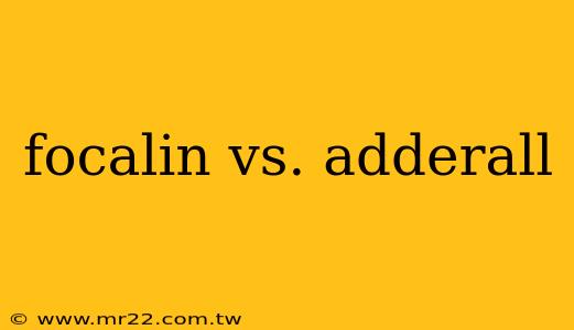 focalin vs. adderall