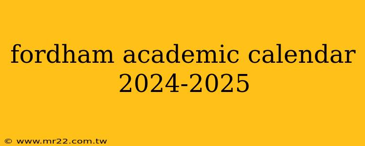 fordham academic calendar 2024-2025