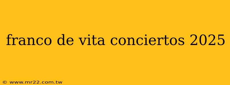franco de vita conciertos 2025