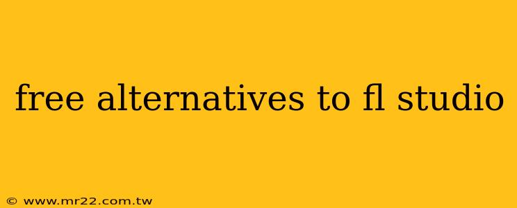 free alternatives to fl studio