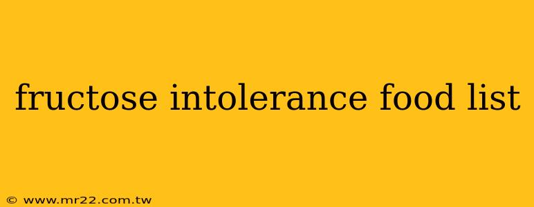 fructose intolerance food list