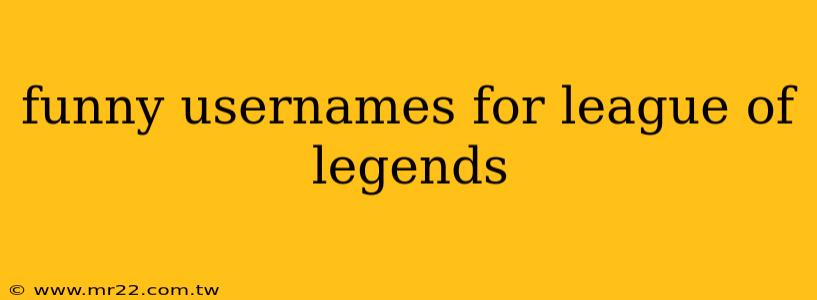 funny usernames for league of legends