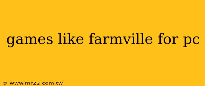 games like farmville for pc