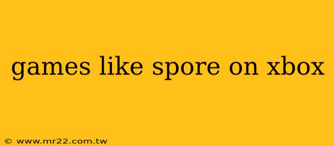 games like spore on xbox