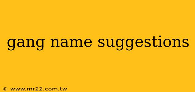 gang name suggestions