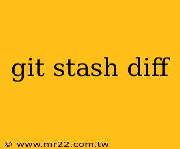 git stash diff