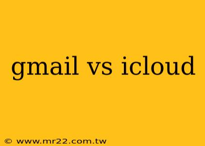 gmail vs icloud
