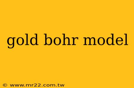 gold bohr model