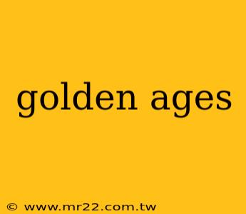 golden ages