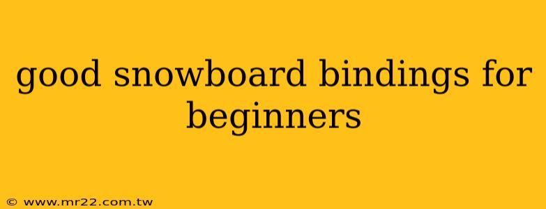 good snowboard bindings for beginners