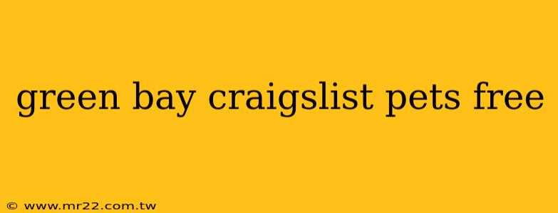 green bay craigslist pets free
