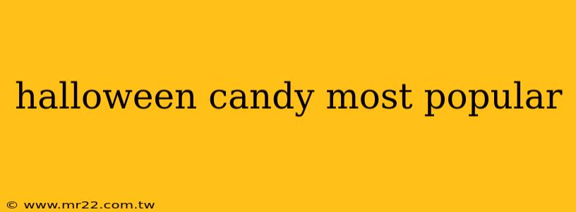 halloween candy most popular