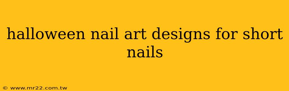 halloween nail art designs for short nails