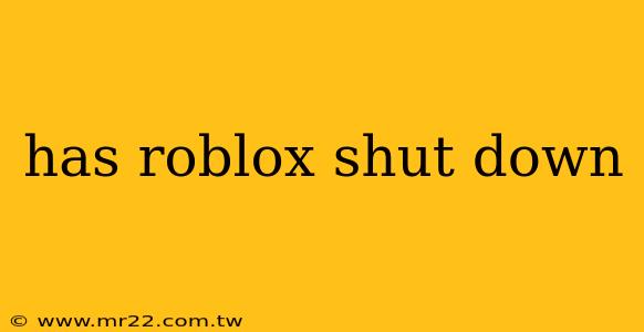 has roblox shut down