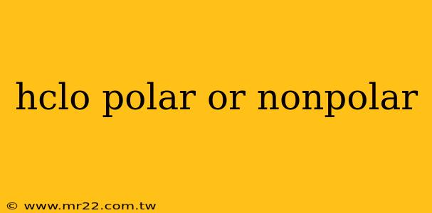 hclo polar or nonpolar