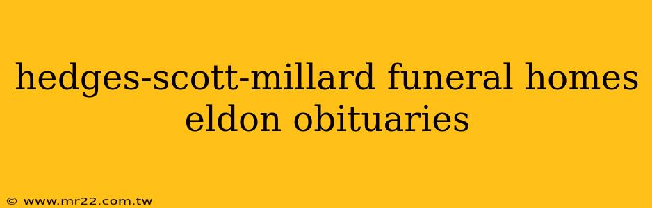 hedges-scott-millard funeral homes eldon obituaries