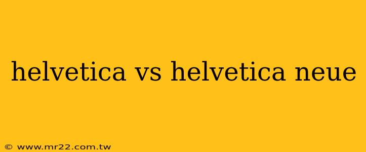 helvetica vs helvetica neue
