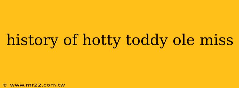 history of hotty toddy ole miss
