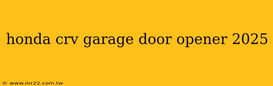 honda crv garage door opener 2025