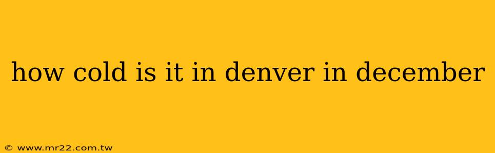 how cold is it in denver in december