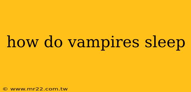 how do vampires sleep