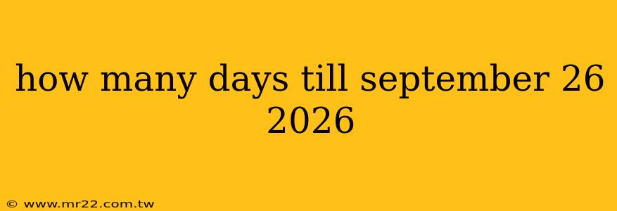 how many days till september 26 2026