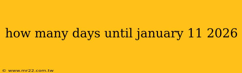 how many days until january 11 2026