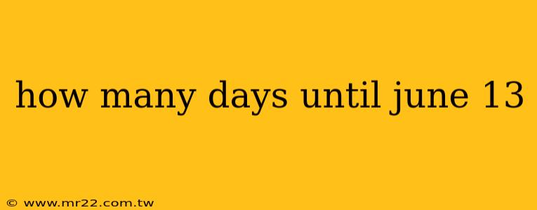 how many days until june 13