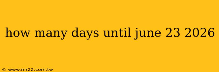 how many days until june 23 2026