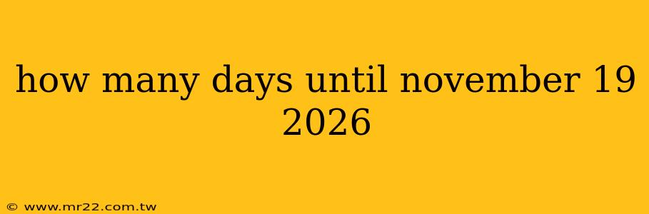 how many days until november 19 2026