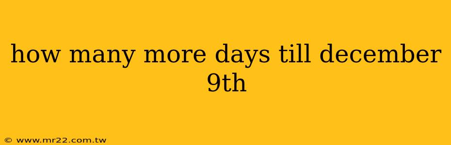 how many more days till december 9th