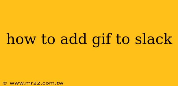 how to add gif to slack