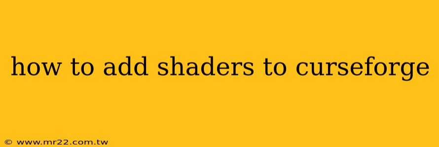 how to add shaders to curseforge