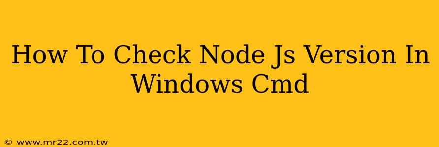 How To Check Node Js Version In Windows Cmd