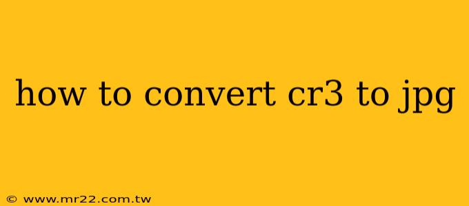how to convert cr3 to jpg