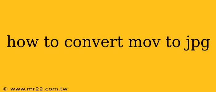 how to convert mov to jpg