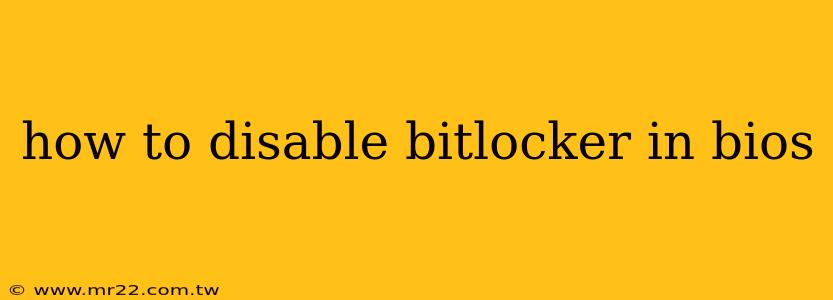 how to disable bitlocker in bios