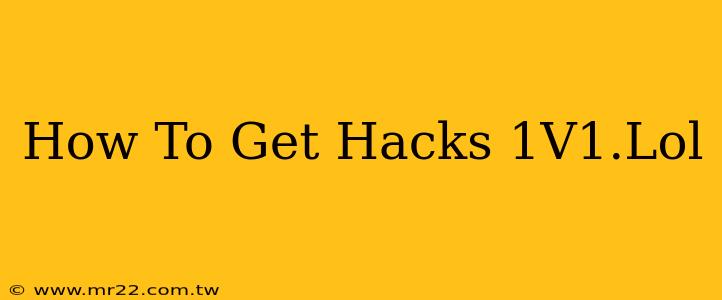 How To Get Hacks 1V1.Lol