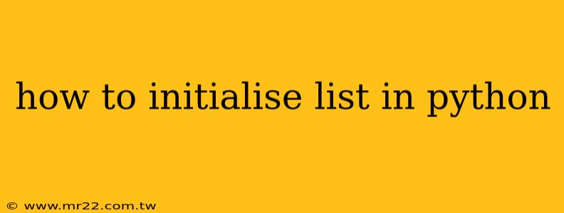 how to initialise list in python