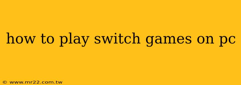 how to play switch games on pc
