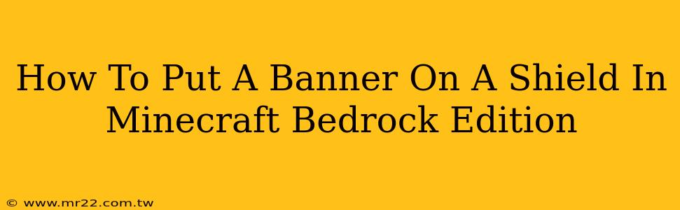How To Put A Banner On A Shield In Minecraft Bedrock Edition