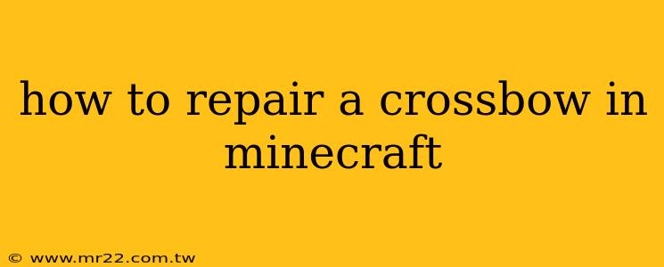 how to repair a crossbow in minecraft