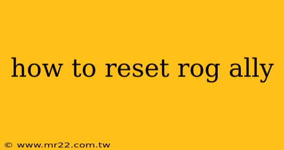 how to reset rog ally