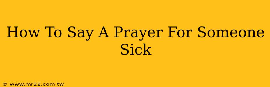 How To Say A Prayer For Someone Sick