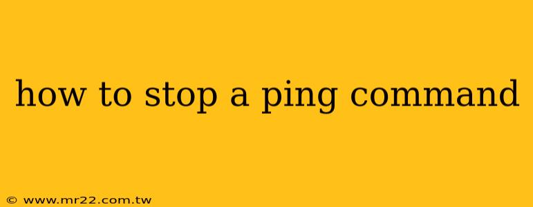 how to stop a ping command